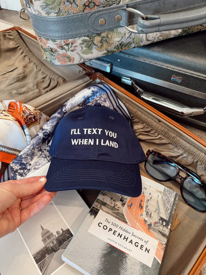 I'll Text You When I Land Hat